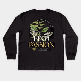 Find Passion, challenges are what make us strong, beautiful plant illustration Kids Long Sleeve T-Shirt